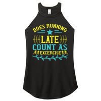 Tee With Funny Logo Does Running Late Count As Exercise? Cute Gift Women's Perfect Tri Rocker Tank