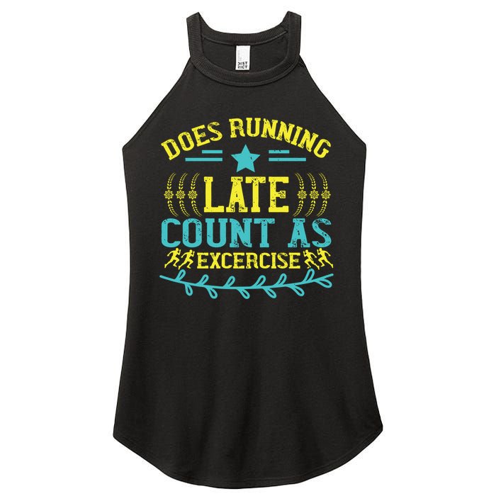 Tee With Funny Logo Does Running Late Count As Exercise? Cute Gift Women's Perfect Tri Rocker Tank