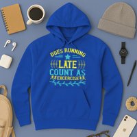 Tee With Funny Logo Does Running Late Count As Exercise? Cute Gift Hoodie