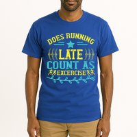 Tee With Funny Logo Does Running Late Count As Exercise? Cute Gift Tall T-Shirt