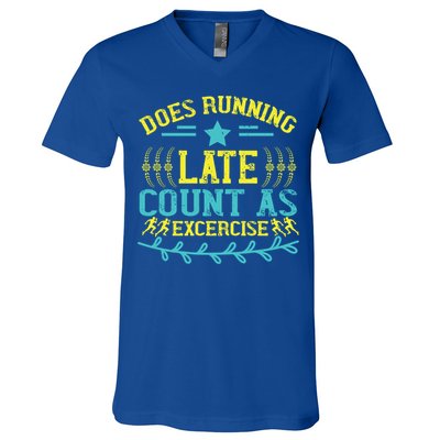 Tee With Funny Logo Does Running Late Count As Exercise? Cute Gift V-Neck T-Shirt
