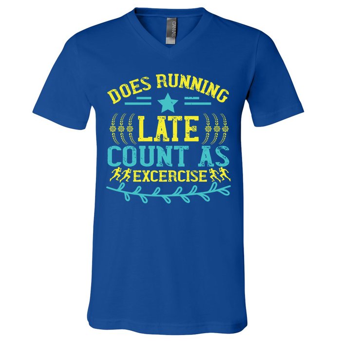 Tee With Funny Logo Does Running Late Count As Exercise? Cute Gift V-Neck T-Shirt
