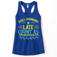 Tee With Funny Logo Does Running Late Count As Exercise? Cute Gift Womens Tank Top