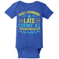 Tee With Funny Logo Does Running Late Count As Exercise? Cute Gift Baby Bodysuit