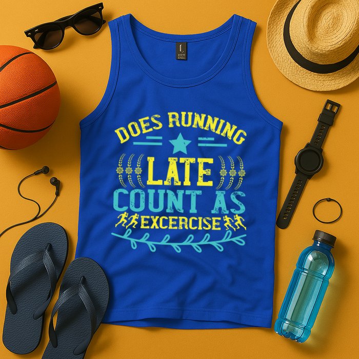 Tee With Funny Logo Does Running Late Count As Exercise? Cute Gift Tank Top