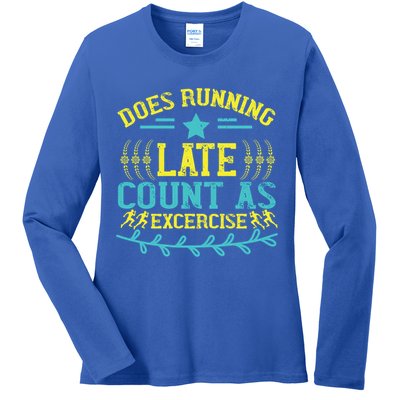 Tee With Funny Logo Does Running Late Count As Exercise? Cute Gift Ladies Long Sleeve Shirt