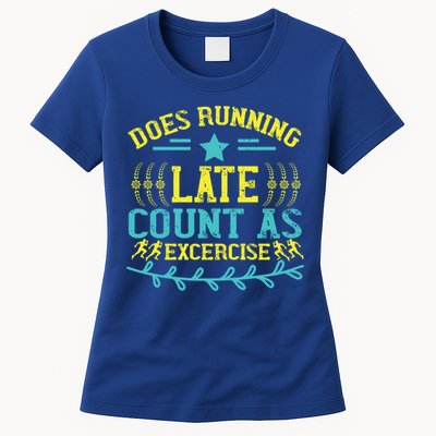 Tee With Funny Logo Does Running Late Count As Exercise? Cute Gift Womens T-Shirt