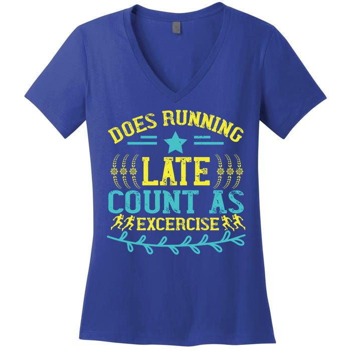 Tee With Funny Logo Does Running Late Count As Exercise? Cute Gift Women's V-Neck T-Shirt