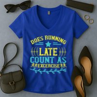 Tee With Funny Logo Does Running Late Count As Exercise? Cute Gift Women's V-Neck T-Shirt
