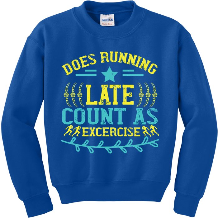 Tee With Funny Logo Does Running Late Count As Exercise? Cute Gift Kids Sweatshirt