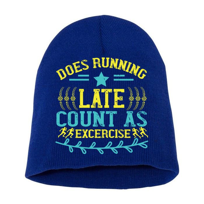 Tee With Funny Logo Does Running Late Count As Exercise? Cute Gift Short Acrylic Beanie