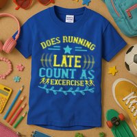 Tee With Funny Logo Does Running Late Count As Exercise? Cute Gift Kids T-Shirt