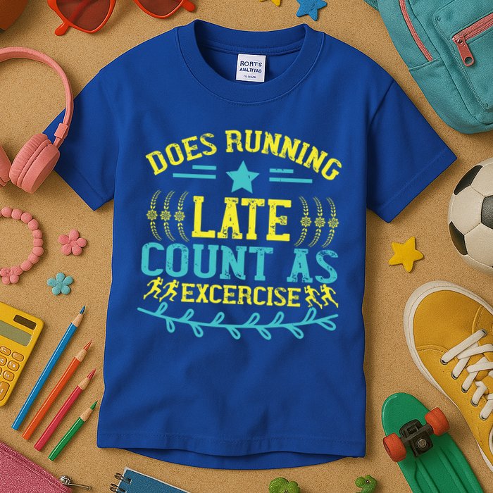 Tee With Funny Logo Does Running Late Count As Exercise? Cute Gift Kids T-Shirt