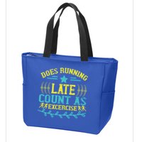 Tee With Funny Logo Does Running Late Count As Exercise? Cute Gift Zip Tote Bag