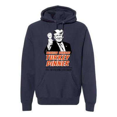 Trump Winner Funny Winner Turkey Dinner Thanksgiving Premium Hoodie