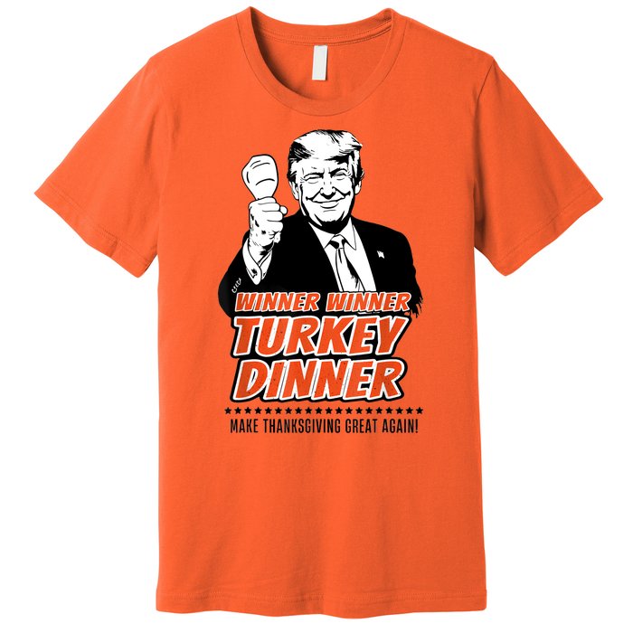 Trump Winner Funny Winner Turkey Dinner Thanksgiving Premium T-Shirt