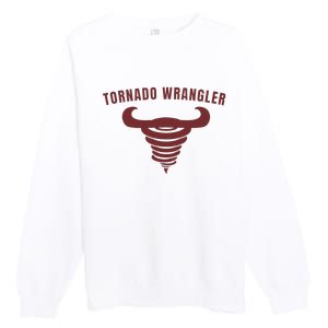 Tornado Wrangler Funny Design Premium Crewneck Sweatshirt