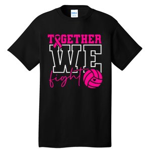 Together We Fight Breast Cancer Awareness Volleyball Lover Tall T-Shirt