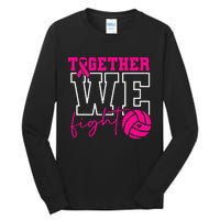 Together We Fight Breast Cancer Awareness Volleyball Lover Tall Long Sleeve T-Shirt