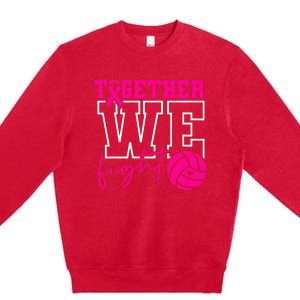 Together We Fight Breast Cancer Awareness Volleyball Lover Premium Crewneck Sweatshirt