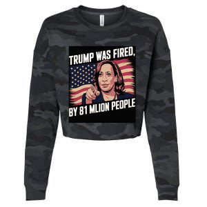 Trump Was Fired By 81 Million People Kamala Quote Saying Cropped Pullover Crew