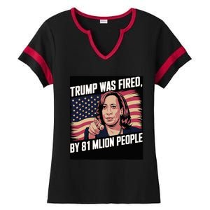 Trump Was Fired By 81 Million People Kamala Quote Saying Ladies Halftime Notch Neck Tee