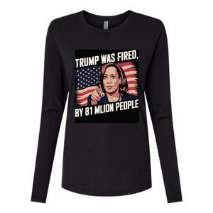 Trump Was Fired By 81 Million People Kamala Quote Saying Womens Cotton Relaxed Long Sleeve T-Shirt