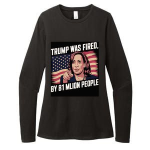 Trump Was Fired By 81 Million People Kamala Quote Saying Womens CVC Long Sleeve Shirt