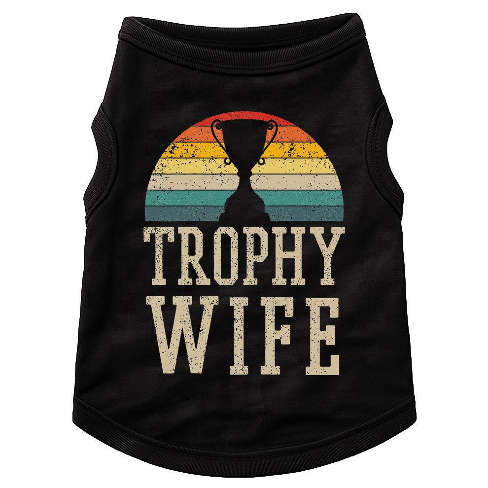 Trophy Wife Funny Vintage Wedding Anniversary Doggie Tank