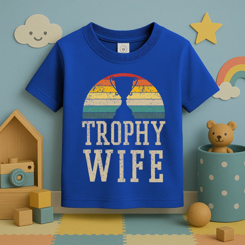 Trophy Wife Funny Vintage Wedding Anniversary Toddler T-Shirt