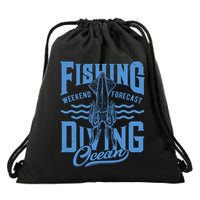 The Weekend Forecast Is Ocean Fishing And Diving Drawstring Bag