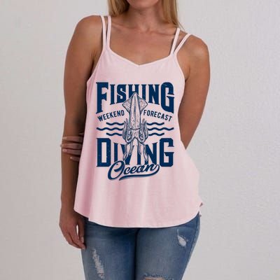 The Weekend Forecast Is Ocean Fishing And Diving Women's Strappy Tank