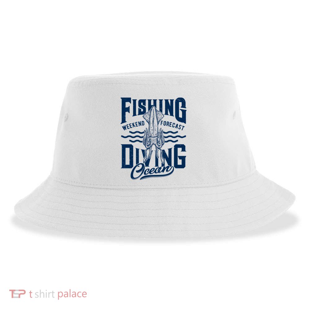 The Weekend Forecast Is Ocean Fishing And Diving Sustainable Bucket Hat