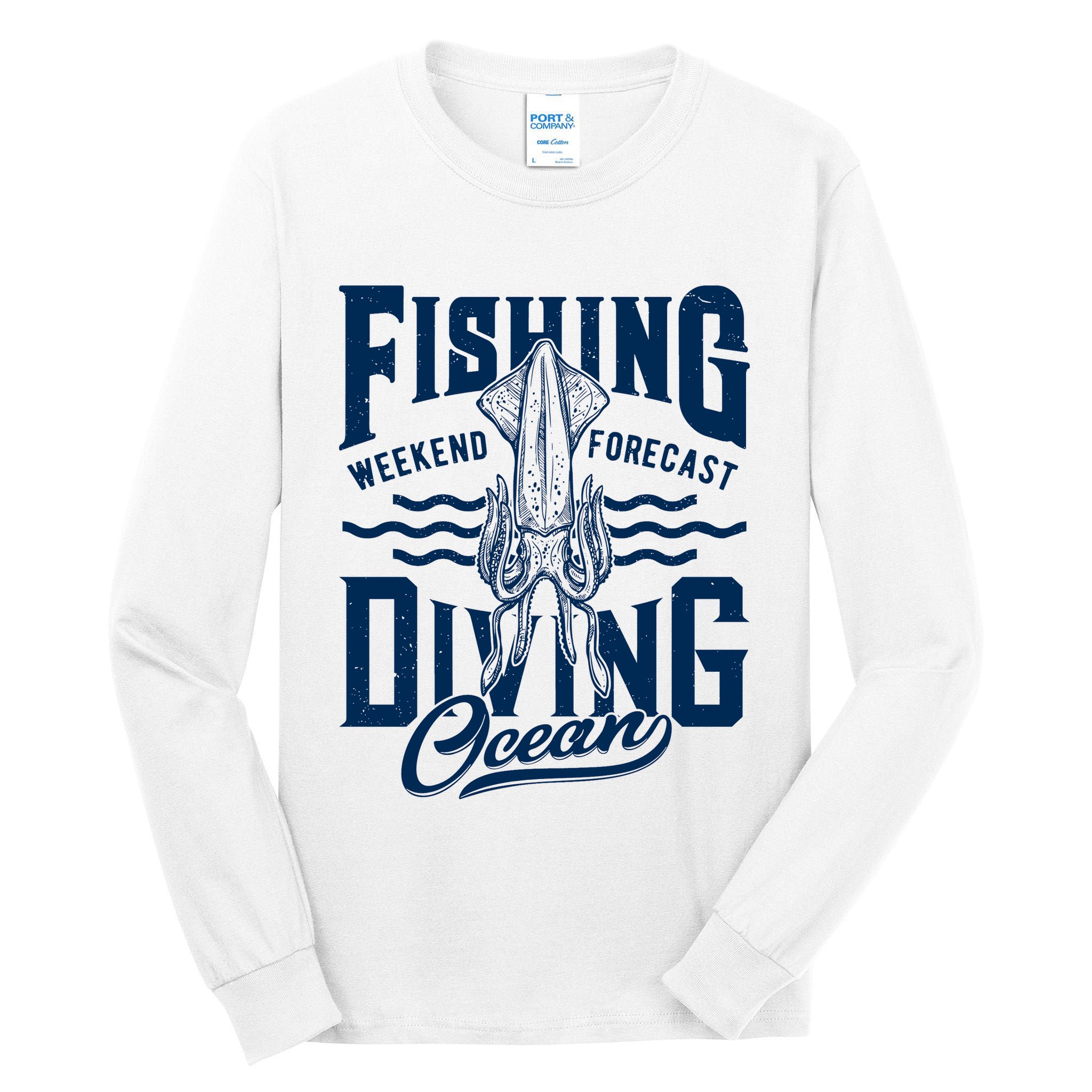 The Weekend Forecast Is Ocean Fishing And Diving Tall Long Sleeve T-Shirt