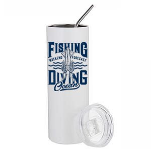 The Weekend Forecast Is Ocean Fishing And Diving Stainless Steel Tumbler