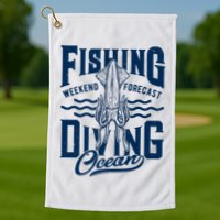 The Weekend Forecast Is Ocean Fishing And Diving Golf Towel