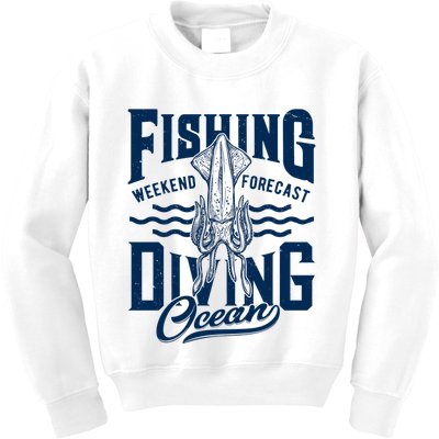 The Weekend Forecast Is Ocean Fishing And Diving Kids Sweatshirt