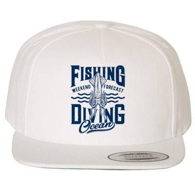 The Weekend Forecast Is Ocean Fishing And Diving Wool Snapback Cap