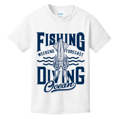 The Weekend Forecast Is Ocean Fishing And Diving Kids T-Shirt