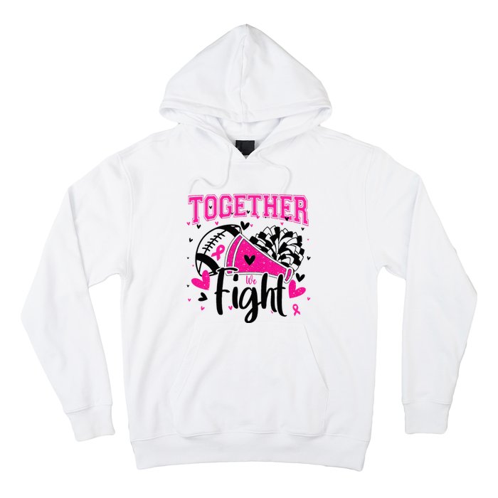 Together We Fight Breast Cancer Cheer Hoodie