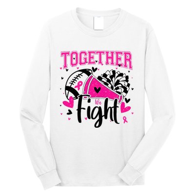 Together We Fight Breast Cancer Cheer Long Sleeve Shirt