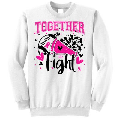 Together We Fight Breast Cancer Cheer Sweatshirt