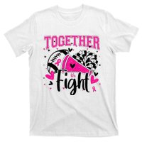 Together We Fight Breast Cancer Cheer T-Shirt