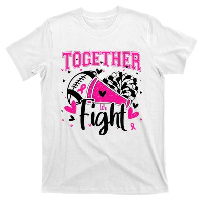 Together We Fight Breast Cancer Cheer T-Shirt