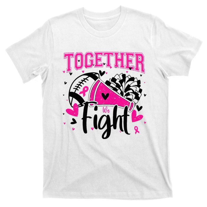 Together We Fight Breast Cancer Cheer T-Shirt