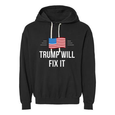 Trump Will Fix It Garment-Dyed Fleece Hoodie
