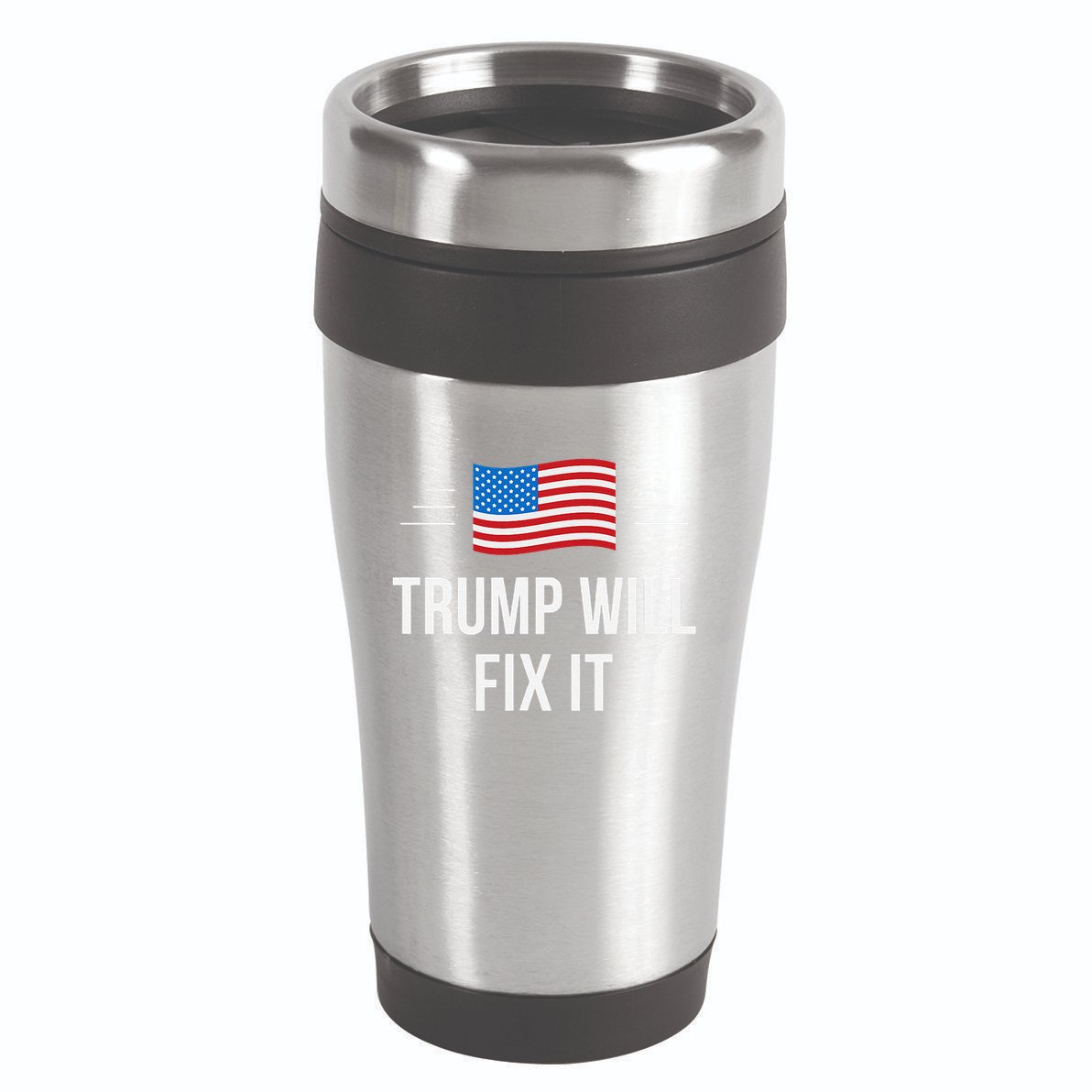 Trump Will Fix It 16oz Travel Tumbler