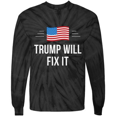 Trump Will Fix It Tie-Dye Long Sleeve Shirt