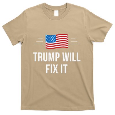 Trump Will Fix It T-Shirt