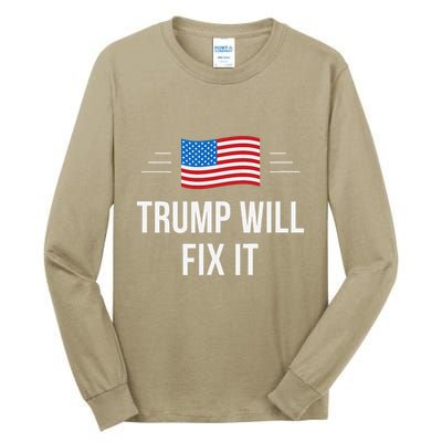 Trump Will Fix It Tall Long Sleeve T-Shirt